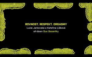 Duo-Docentky_Nápis_Rovnost_Respekt_Orgasmy